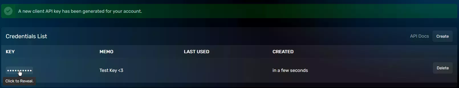 An API Key Entry with these columns in order from left to right, the key value (hidden behind a spoiler), the Memo provided when they key was created, the date and time the Key was last used, and when it was created. The far right of the entry has a button titled Delete.